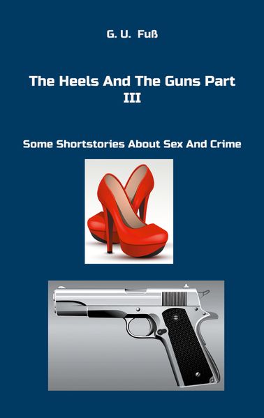 Cover von The Heels And The Guns Part III