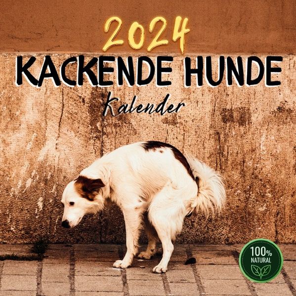 Cover von Lustiger Kalender 2024 Kackende Hunde Kackende Tiere Humorvolle Wandkalender Monatskalender für Erwachsene Teenager, Wichtelgeschenk, Mitbringsel, Geburtstag, Weihnachten, Silvester, Scherzartikel Büro, Partygeschenk mit Humor