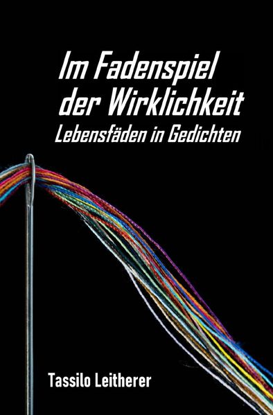 Cover von Im Fadenspiel der Wirklichkeit – Lebensfäden in Gedichten