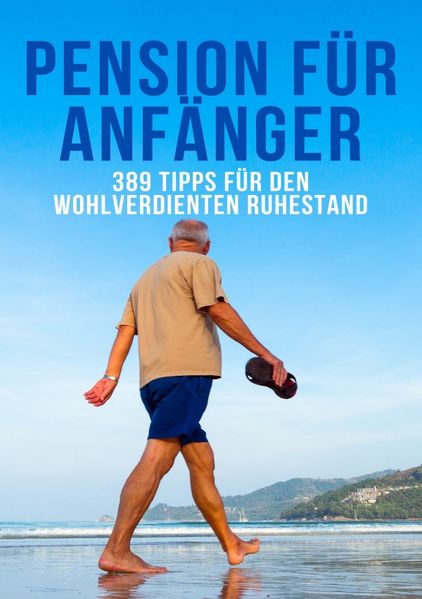 Cover von Pension für Anfänger- 389 Tipps für den wohlverdienten Ruhestand