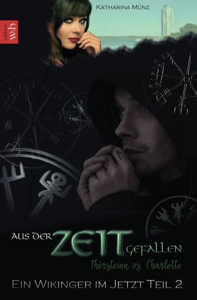 Cover von Ein Wikinger im Jetzt-Reihe/Aus der Zeit gefallen – Thórsteinn vs. Charlotte Teil 2 Ein Wikinger im Jetzt-Reihe