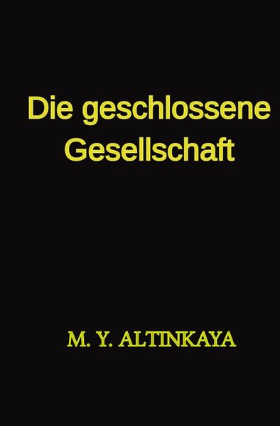 Cover von Die geschlossene Gesellschaft Kurzgeschichte von M. Y. ALTINKAYA
