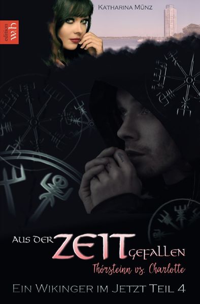 Cover von Ein Wikinger im Jetzt-Reihe/Aus der Zeit gefallen – Thórsteinn vs. Charlotte Teil 4