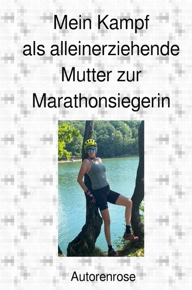 Cover von Mein Kampf als alleinerziehende Mutter zur Marathonsiegern