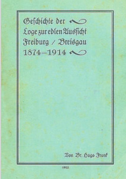 Cover von Geschichte der Loge „Zur edlen Aussicht“ in Freiburg/Geschichte der Freimaurerloge Zur edlen Aussicht 1874-1914