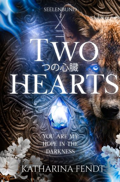 Cover von Seelenbund – Trilogie/Two Hearts: You are my hope in the darkness (Seelenbund-Trilogie Band 2)