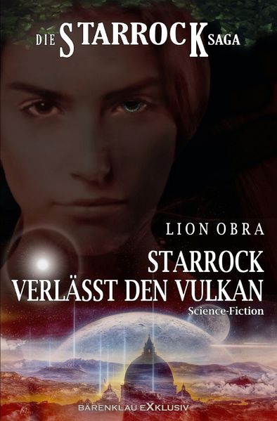 Cover von Die Starrock-Saga – Starrock verlässt den Vulkan