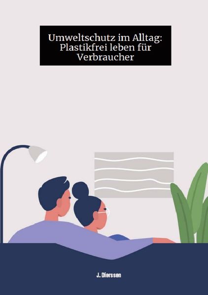 Cover von Umweltschutz im Alltag: Plastikfrei leben für Verbraucher J