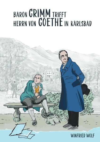 Cover von Goethe und Grimm hätten sich in Karlsbad und Teplitz treffen können