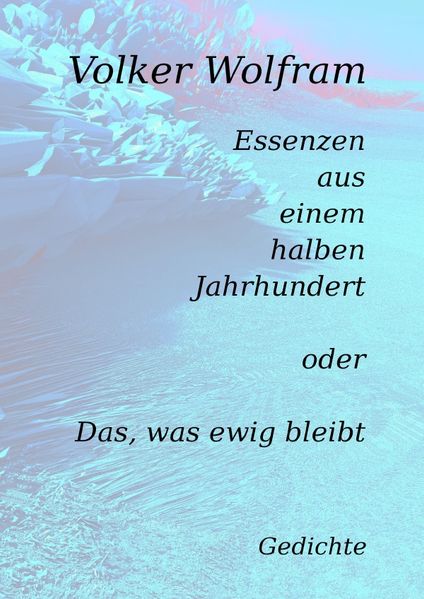 Cover von Essenzen aus einem halben Jahrhundert oder Das, was ewig bleibt