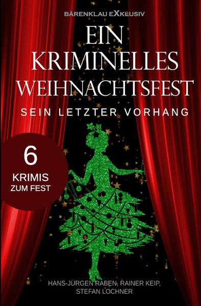 Cover von Ein kriminelles Weihnachtsfest – Sein letzter Vorhang
