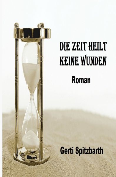 Cover von Die Zeit heilt keine Wunden