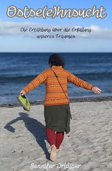 Cover von Ostse (e) hnsucht – Die Erzählung über die Erfüllung unseres Traumes