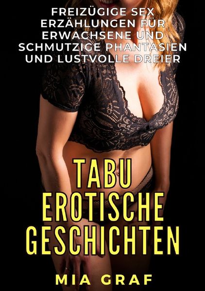 Cover von Bündel von expliziten, schmutzigen und perversen Tabu-Erotik-Geschichten …/Tabu – Erotische Geschichten