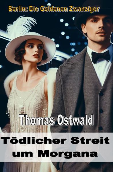 Cover von Berlin: Die Goldenen Zwanziger/Tödlicher Streit um Morgana