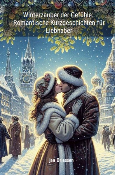 Cover von Winterzauber der Gefühle: Romantische Kurzgeschichten für Liebhaber