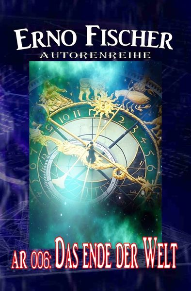 Cover von AUTORENREIHE/Autorenreihe 006: Das Ende der Welt