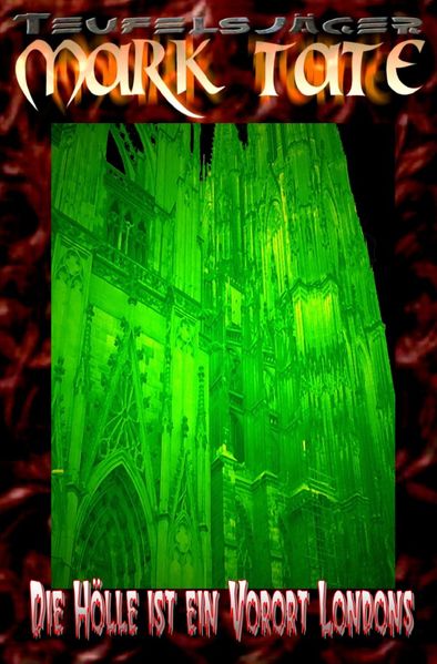 Cover von TEUFELSJÄGER MARK TATE/TEUFELSJÄGER Mark Tate 003: Die Hölle ist ein Vorort Londons