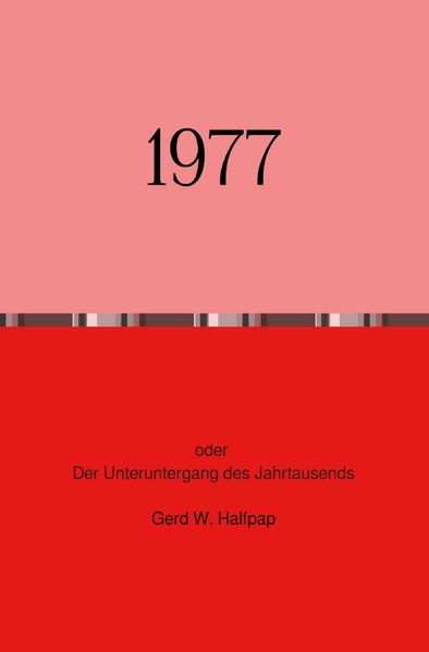 Cover von 1977 Oder Der Unteruntergang des Jahrtausends