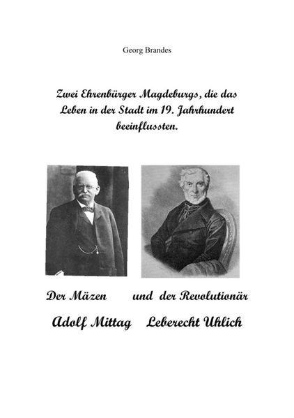 Cover von Zwei Ehrenbürger Magdeburgs, die das Leben in der Stadt im 19.Jahrhundert beeinflussten