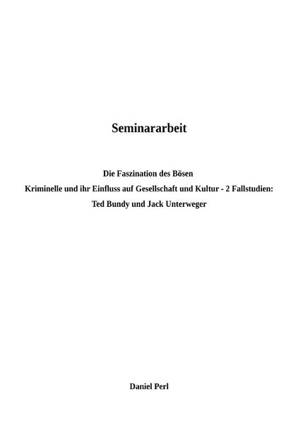 Cover von Die Faszination des Bösen – Kriminelle und ihr Einfluss auf Gesellschaft und Kultur – Ted Bundy und Jack Unterweger: 2 Fallstudien
