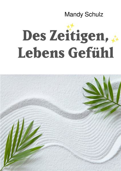 Cover von Des Zeitigen, Lebens Gefühl