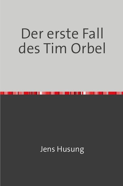 Cover von Der erste Fall des Tim Orbel