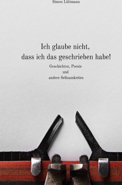 Cover von Ich glaube nicht, dass ich das alles geschrieben habe