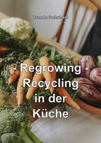 Cover von – Regrowing – Recycling in der Küche