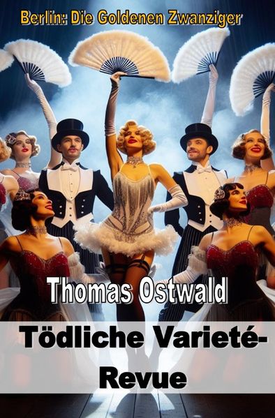 Cover von Berlin: Die Goldenen Zwanziger/Tödliche Varieté-Revue