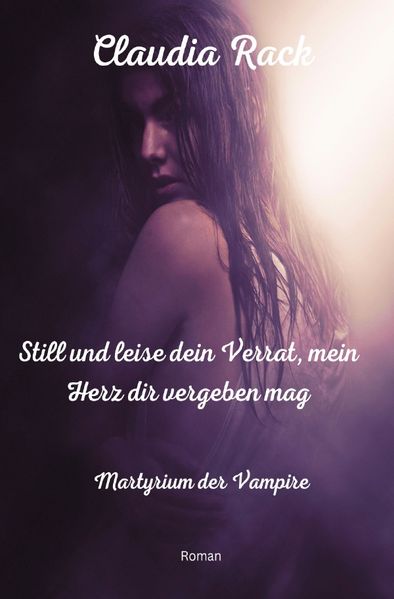 Cover von Martyrium der Vampire/Still und leise dein Verrat, mein Herz dir vergeben mag