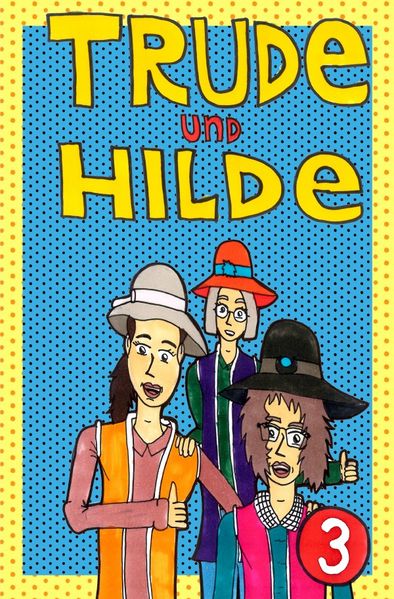 Cover von Trude und Hilde/Trude und Hilde Band 3