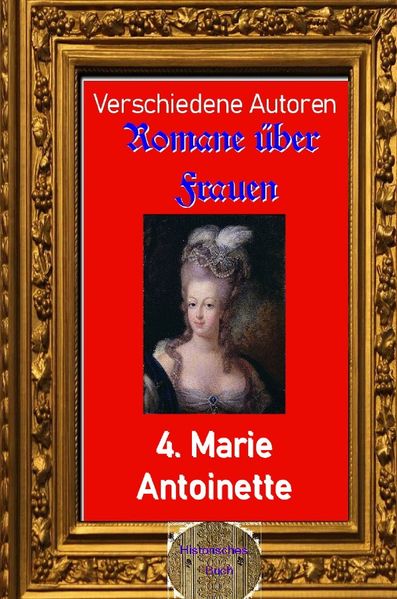 Cover von Romane über Frauen/Romane über Frauen, 4. Marie Antoinette