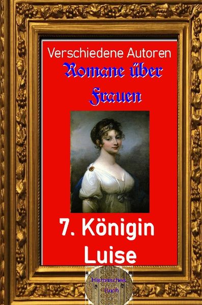 Cover von Romane über Frauen/Romane für Frauen, 7. Königin Luise