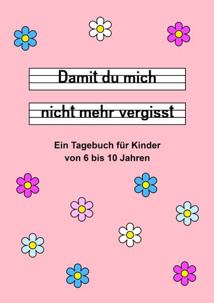Cover von Damit du mich nicht mehr vergisst – Ein Tagebuch für Kinder von 6 bis 10 Jahren – Rosa
