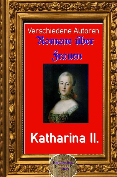 Cover von Romane über Frauen/Romane über Frauen, 8. Kaiserin Katharina II. (Erinnerungen)