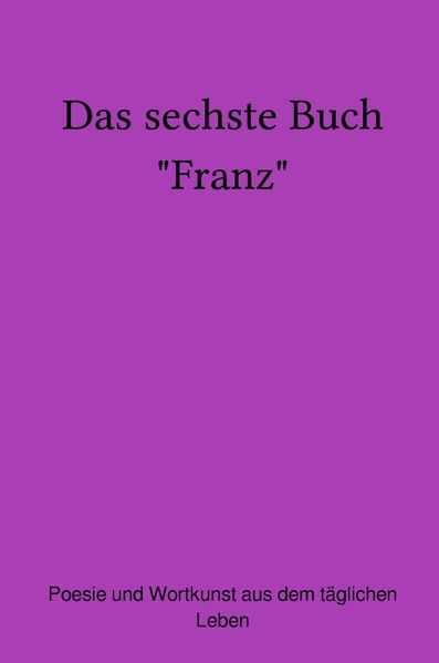 Cover von Das sechste Buch „Franz“