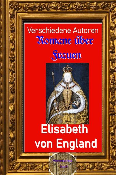 Cover von Romane über Frauen/Romane über Frauen, 9. Elisabeth von England