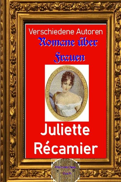 Cover von Romane über Frauen/Romane über Frauen, 17.Juliette Récamier