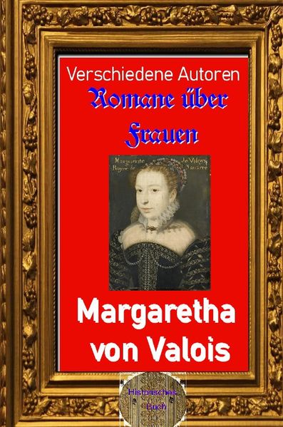Cover von Romane über Frauen/Romane über Frauen, 23. Margarete von Valois