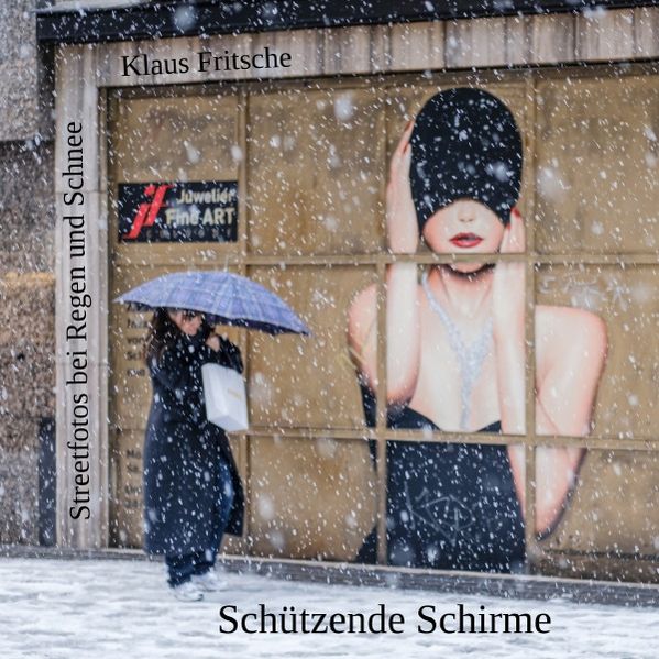 Cover von Fotografische Blicke/Schützende Schirme – Streetfotografie bei Regen und Schnee