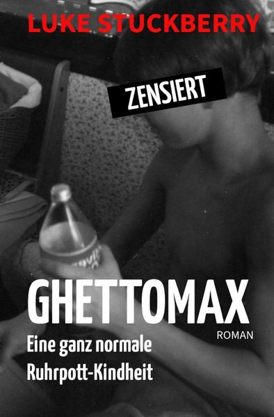 Cover von Ghettomax – eine ganz normale Ruhrpott-Kindheit