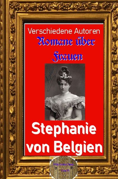 Cover von Romane über Frauen/Romane über Frauen, 30. Prinzessin Stephanie von Belgien