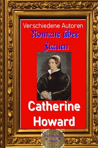 Cover von Romane über Frauen/Romane über Frauen, 31.Catherine Howard