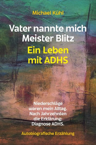 Cover von Vater nannte mich Meister Blitz. Ein Leben mit ADHS