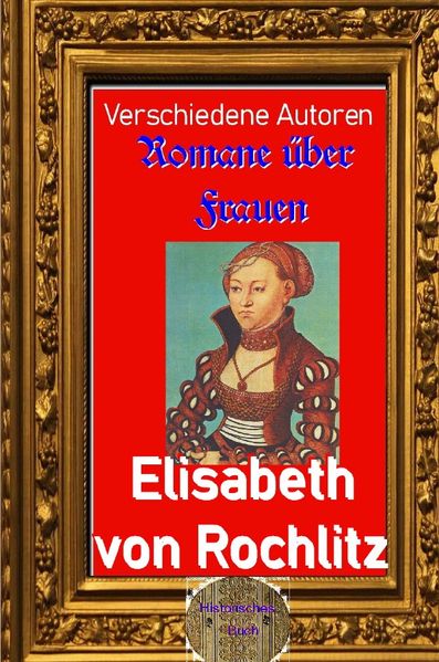 Cover von Romane über Frauen/Romane über Frauen, 33. Elisabeth von Rochlitz