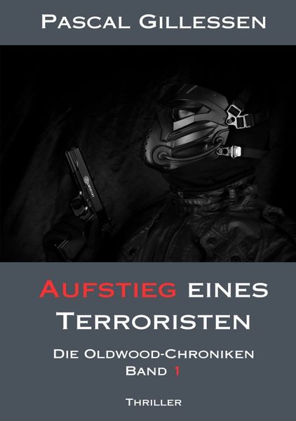 Cover von Die Oldwood-Chroniken/Die Oldwood-Chroniken 1: Aufstieg eines Terroristen