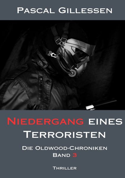 Cover von Die Oldwood-Chroniken/Die Oldwood-Chroniken 3: Niedergang eines Terroristen