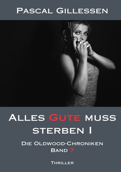 Cover von Die Oldwood-Chroniken/Die Oldwood-Chroniken 7: Alles Gute muss sterben I