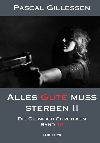 Cover von Die Oldwood-Chroniken/Die Oldwood-Chroniken 10: Alles Gute muss sterben II